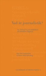 Vad r journalistik? : en antologi av journalistiklrare p Sdertrns hgskola (hftad)
