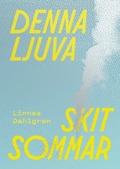 Denna ljuva skitsommar (inbunden)