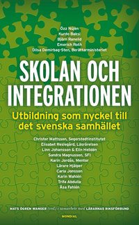Skolan och integrationen : utbildning som nyckel till det svenska samhället (inbunden)