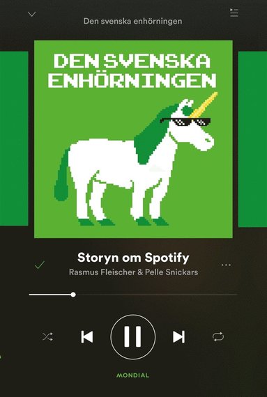 Den svenska enhrningen : storyn om Spotify (e-bok)