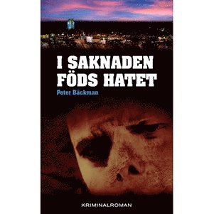 I saknaden f�ds hatet (inbunden)