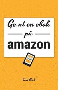 Ge ut en ebok p Amazon (e-bok)