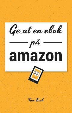 Ge ut en ebok p Amazon (e-bok)