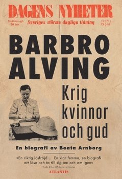 Krig, kvinnor och gud : en biografi om Barbro Alving (hftad)