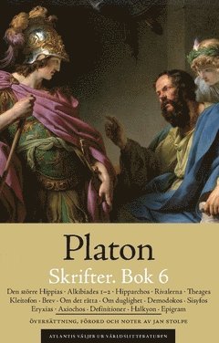Skrifter. Bok 6, Den strre Hippias ; Alkibiades 1-2 ; Hipparchos ; Rivalerna ; Theages ; Kleitofon ; Brev ; Om det rtta ; Om duglighet ; Demodokos ; Sisyfos ; Eryxias ; Axiochos ; Definitioner ; ... (pocket)