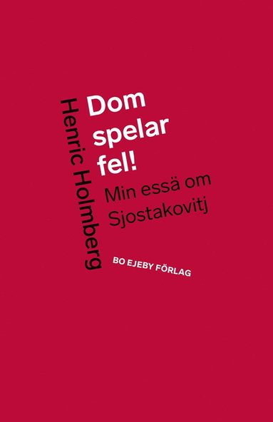 Dom spelar fel! : min essä om Sjostakovitj (inbunden)