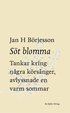 St blomma : Tankar kring ngra krsnger, avlyssnade en varm sommar