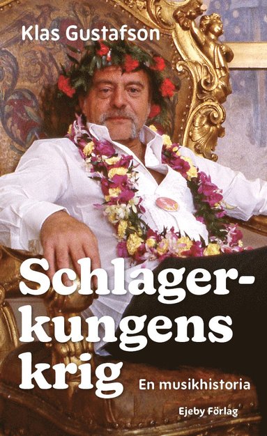 Schlagerkungens krig : Abba och Hoola Bandoola p� Stikkan Andersons slagf�lt (pocket)