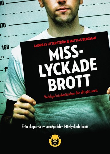 Misslyckade brott: verkliga krimberättelser där allt gått snett (inbunden)