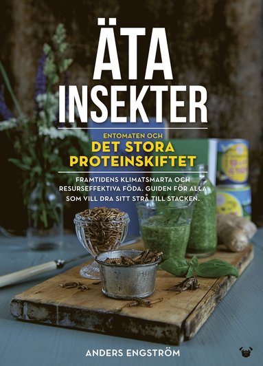 ta insekter: entomaten och det stora proteinskiftet (inbunden)