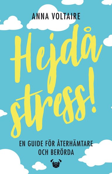 Hejd stress! : en guide fr terhmtare och berrda (hftad)