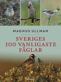 Sveriges 100 vanligaste fåglar (häftad)
