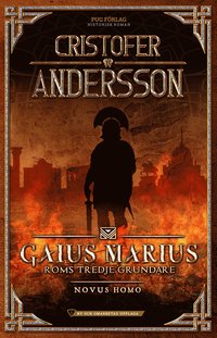 Gaius Marius : Roms tredje grundare - Novus Homo (inbunden)