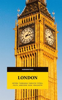London. Historia, tunnelbana, pubkultur, fotbill, politik, James Bond, musik, hemligheter (e-bok)