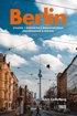 Berlin : staden, historien, mnniskorna, promenader & mten