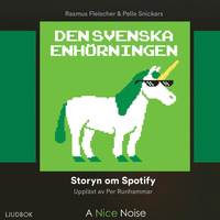 Den svenska enhörningen : storyn om Spotify (mp3-skiva)