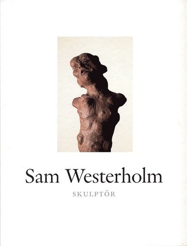 Sam Westerholm : skulptör (häftad)