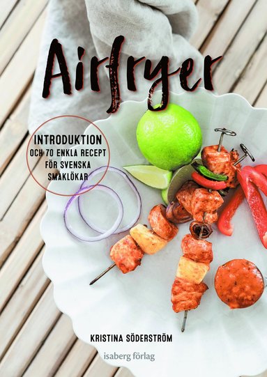 Airfryer - introduktion och 70 enkla recept fr svenska smaklkar (kartonnage)