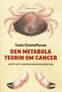 Den metabola teorin om cancer : ett nytt paradigm om cancer vxer fram