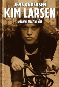 Kim Larsen : mina unga år (inbunden)