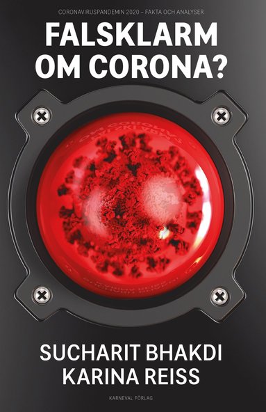 Falsklarm om corona? : Coronaviruspandemin 2020 - fakta och analyser (inbunden)