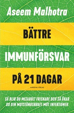 Bttre immunfrsvar p 21 dagar : S blir du metabolt friskare och s kar du din motstndskraft mot infektioner (hftad)