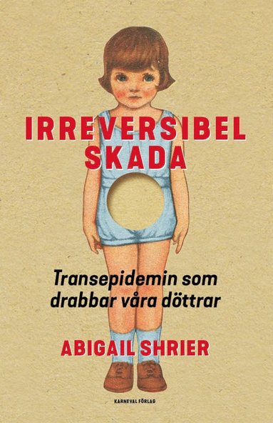 Irreversibel skada : transepidemin som drabbar vra dttrar (inbunden)