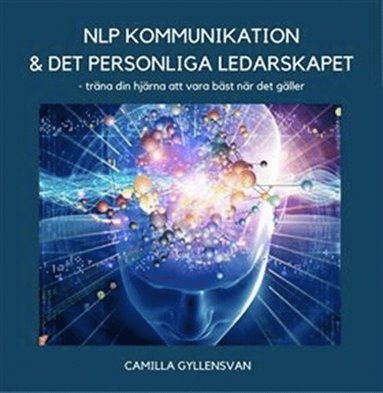 NLP, Kommunikation & det personliga ledarskapet  (inbunden)