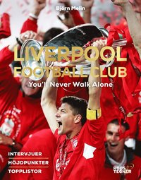 Liverpool Football Club : You'll Never Walk Alone (inbunden)