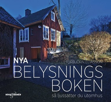 Nya Belysningsboken : Så ljussätter du utomhus (kartonnage)