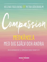 Compassion : Medknsla med dig sjlv och andra (e-bok)