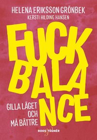 Fuck Balance : Gilla läget och må bättre (e-bok)