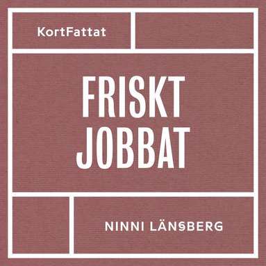 Friskt jobbat ? Om stress, livsbalans och h�llbara arbetsplatser (ljudbok)