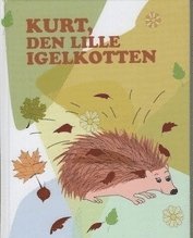 Kurt, den lille igelkotten (häftad)