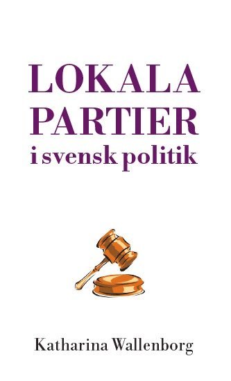 Lokala partier i svensk politik (inbunden)
