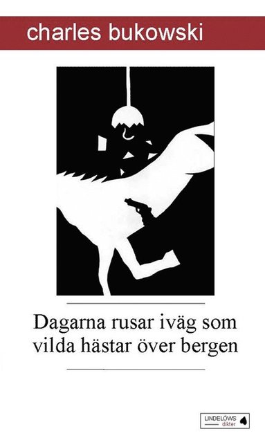 Dagarna rusar ivg som vilda hstar ver bergen (inbunden)