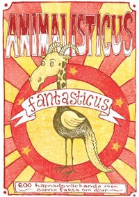 Animalisticus fantasticus : 600 hpnadsvckande men sanna fakta om djur (Epub2) (e-bok)