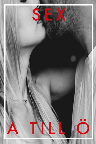 SEX A TILL Ö (Epub2) (inbunden)