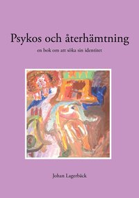 Psykos och terhmtning : en bok om att ska sin identitet (hftad)