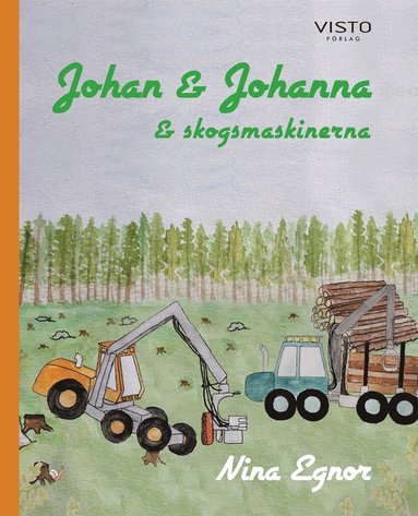 Johan & Johanna och skogsmaskinerna (hftad)
