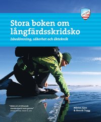 Stora boken om långfärdsskridsko : isbedömning, säkerhet och åkteknik (häftad)