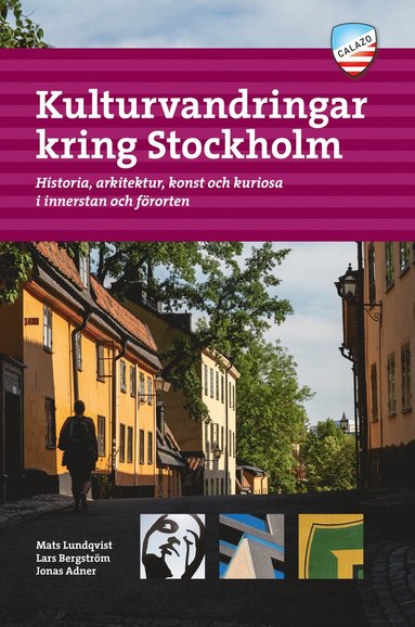 Kulturvandringar kring Stockholm : Historia, arkitektur, konst och kuriosa (hftad)