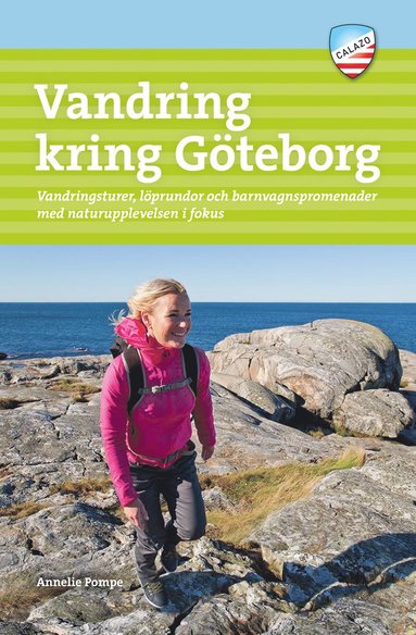 Vandring kring Gteborg : vandringsturer, lprundor och barnvagnspromenader med naturupplevelsen i fokus (hftad)