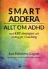 Smart addera : allt om ADHD - med KBT-strategier och verktyg f�r coaching