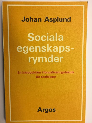 Sociala egenskapsrymder : en introduktion i formaliseringsteknik f�r sociologer (h�ftad)