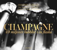 Champagne : 49 miljoner bubblor i en flaska champagne (inbunden)
