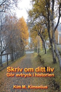 Skriv om ditt liv : gr avtryck i historien (hftad)