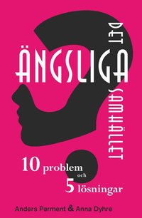 Det ngsliga samhllet - 10 problem och 5 lsningar (hftad)