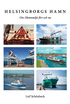 Helsingborgs hamn : om hamnmilj� f�rr och nu