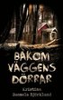 Bakom v�ggens d�rrar